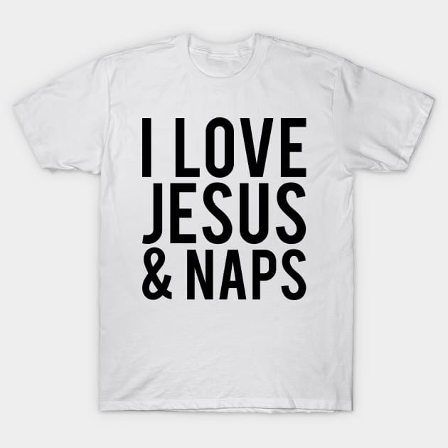 I LOVE JESUS & NAPS T-Shirt by redhornet